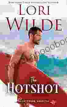 The Hotshot: A Romantic Medical Comedy (Heartthrob Hospital 3)