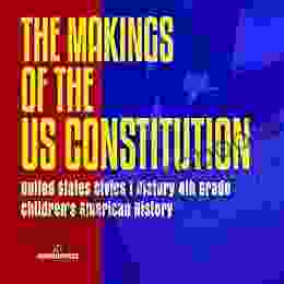 The Makings of the US Constitution United States Civics History 4th Grade Children s American History