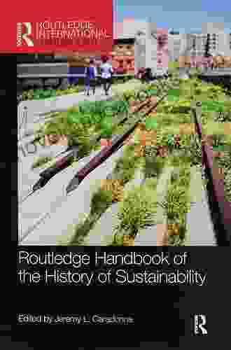 Routledge Handbook Of The History Of Sustainability (Routledge Environment And Sustainability Handbooks)