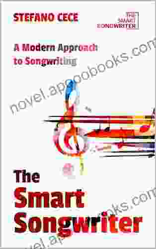 The Smart Songwriter: A Modern Approach to Songwriting