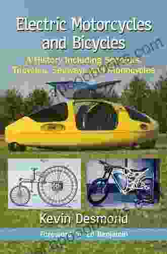 Electric Motorcycles And Bicycles: A History Including Scooters Tricycles Segways And Monocycles