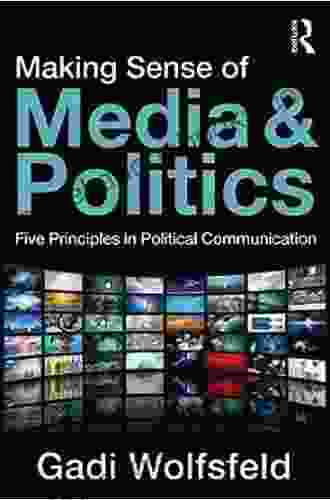 Political Communication Ethics: Theory and Practice (Communication Media and Politics)