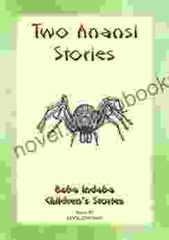 TWO ANANSI STORIES Two more Children s Stories from Anansi the Trickster Spider: Baba Indaba Childrens Stories Issue 07 (Baba Indaba Children s Stories 7)