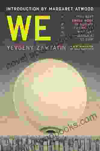 We: A Novel Yevgeny Zamyatin