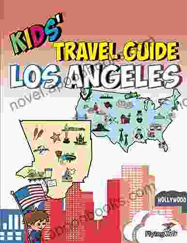 Kids Travel Guide Los Angeles: The Fun Way To Discover Los Angeles Especially For Kids