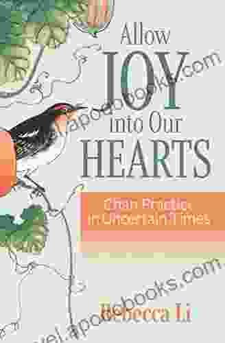 Allow Joy Into Our Hearts: Chan Practice In Uncertain Times