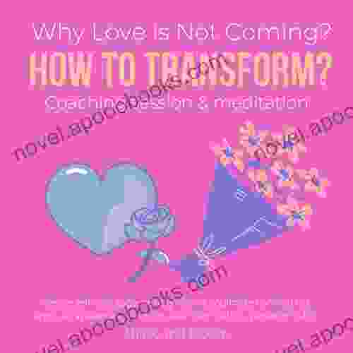 Why Love is Not Coming? How to Transform? Coaching session meditation : release self sabotage letting love in soulmate connection spiritual awakening reunion love from within paradigm shift