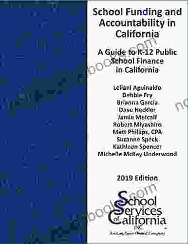 School Funding And Accountability In California: A Guide To K 12 Public School Finance In California