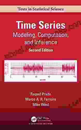 Time Series: Modeling Computation And Inference Second Edition (Chapman Hall/CRC Texts In Statistical Science)