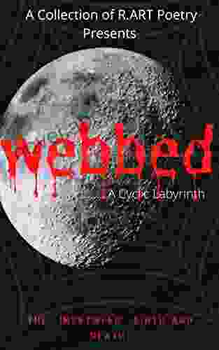 Webbed: A Cyclic Labyrinth R D