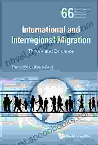 International And Interregional Migration:Theory And Evidence (World Scientific Studies In International Economics 66)