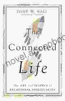 The Connected Life: The Art and Science of Relational Spirituality