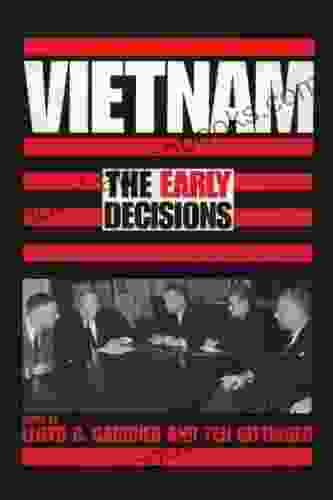 Vietnam: The Early Decisions Philip Norton