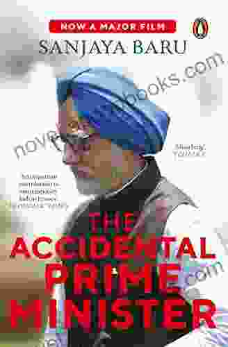 The Accidental Prime Minister: The Making And Unmaking Of Manmohan Singh