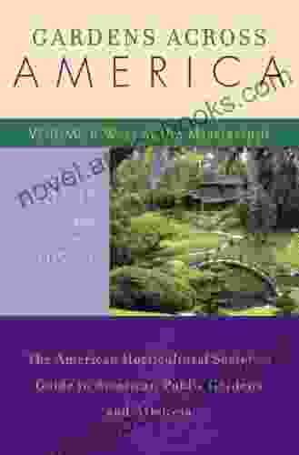 Gardens Across America West Of The Mississippi: The American Horticultural Society S Guide To American Public Gardens And Arboreta