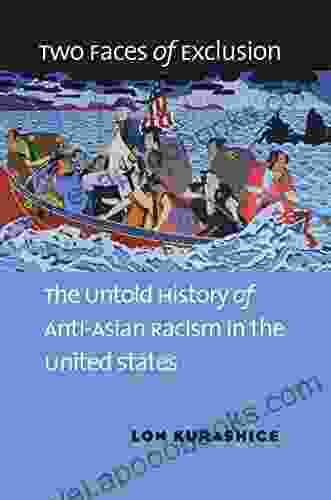 Two Faces Of Exclusion: The Untold History Of Anti Asian Racism In The United States