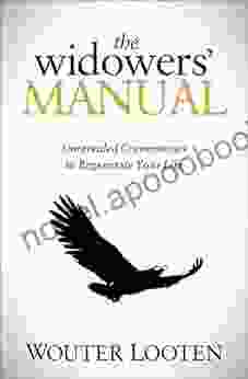 The Widowers Manual: Unrevealed Cornerstones To Regenerate Your Life