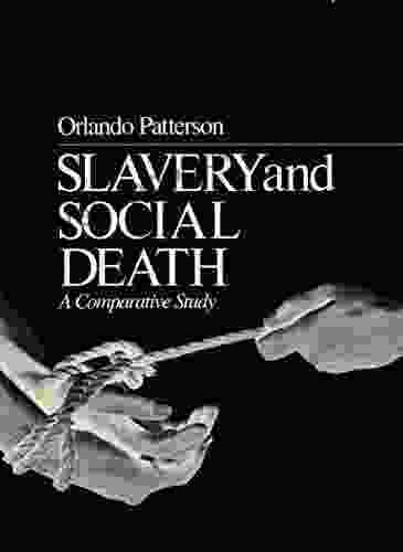 Slavery And Social Death: A Comparative Study With A New Preface