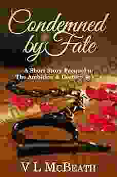 Condemned By Fate: A Short Story Prequel To The Ambition Destiny A Historical Family Saga