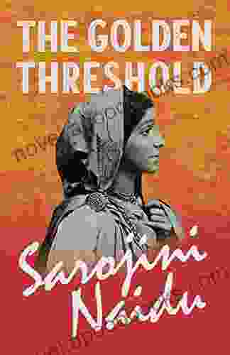 The Golden Threshold: With A Chapter From Studies Of Contemporary Poets By Mary C Sturgeon