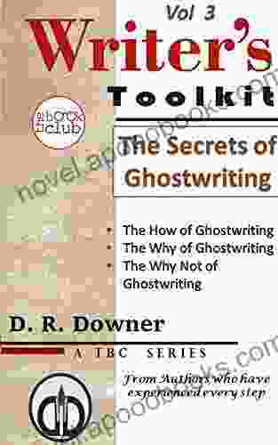 The Secrets Of Ghostwriting (The Writer S Toolkit A By The Club Vol 3)