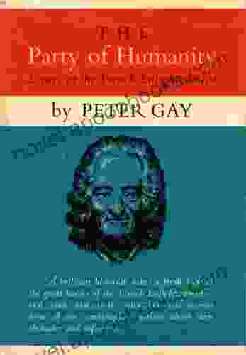 The Party Of Humanity Peter Gay