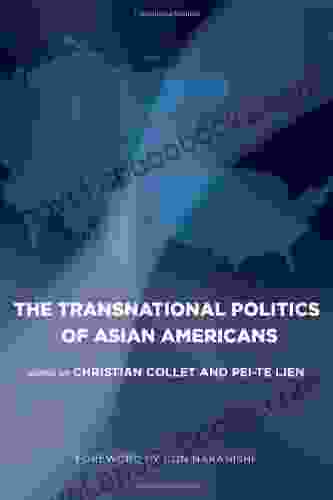 The Transnational Politics of Asian Americans (Asian American History Cultu) (Asian American History and Culture)