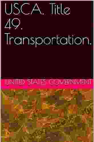 USCA TITLE 49 TRANSPORTATION 2024 BUDGET EDITION