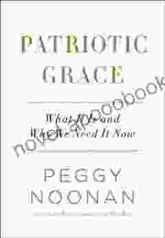 Patriotic Grace: What It Is And Why We Need It Now